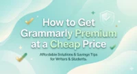How to Get Grammarly Premium at a Cheap Price
