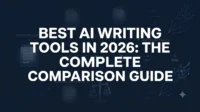 Best AI writing tools in 2026: The Complete Comparison Guide