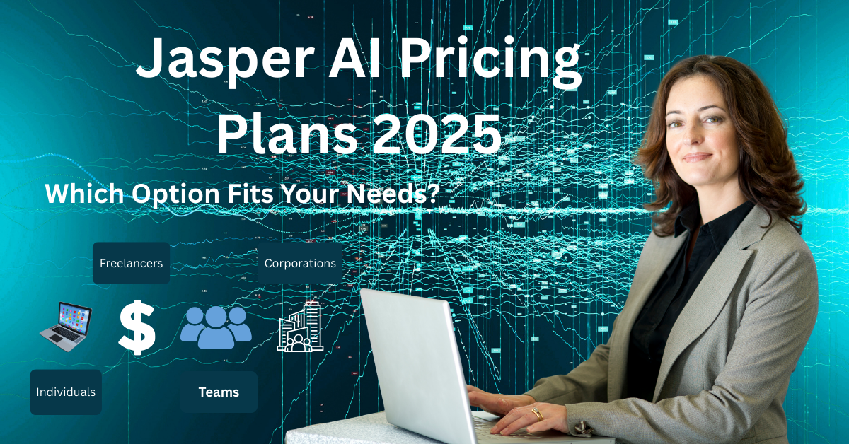 Jasper AI Pricing Plans in 2025: Which Option Fits Your Needs?