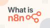 What is n8n? Features, Pricing, and Biggest Advantage in 2025 - Post Thumbnail